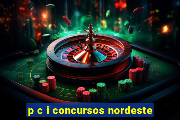 p c i concursos nordeste